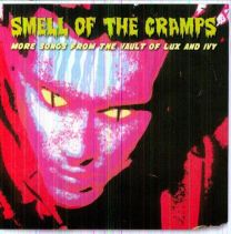Smell of the Cramps: More Songs From the Vault of Lux and Ivy