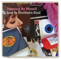 Dancing By Myself: Lost In Northern Soul