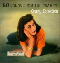 60 Songs From the Cramps' Crazy Collection: the Incredibly Strange Music Box