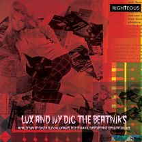 Lux and Ivy's Dig the Beatniks: A Collection of Finger Lickin' Grooves, Deep Thinkin' Diatribes and Exploitation 45s
