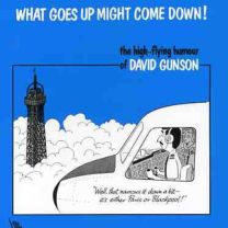 What Goes Up Might Come Down! - the High-Flying Humour of David Gunson
