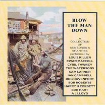 Blow the Man Down: A Collection of Sea Songs & Shanties