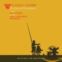 Windmill Tilter the Story of Don Quixote