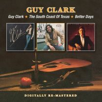 Guy Clark/The South Coast of Texas/Better Days