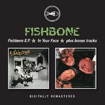 Fishbone E.p. ★ In Your Face ★ Plus Bonus Tracks