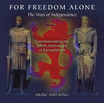For Freedom Alone - the Wars of Independence