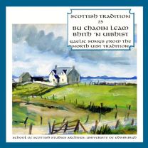 Bu Chaoin Leam Bhith 'n Uibhist: Gaelic Songs From the North Uist Tradition