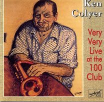 Ken Colyer Very Very Live At the 100 Club