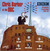 Chris Barber At the Bbc. Broadcast Recordings 1961-62