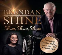 Brendan Shine &Acirc;€“ Shine Shine Shine New CD 2020