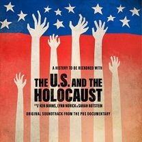 U.s. and the Holocaust: A Film By Ken Burns, Lynn Novick & Sarah Botstein (Soundtrack)