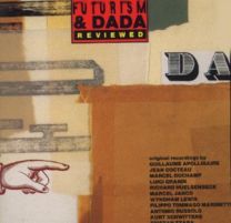 Futurism and Dada Reviewed 1912-1959