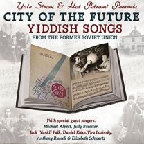 City of the Future - Yiddish Songs From the Former Soviet Un