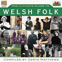 Ultimate Guide To Welsh Folk (Compiled By Cerys Matthews)