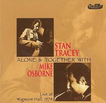 Alone & Together With Mike Osborne - Live At Wigmore Hall 1974