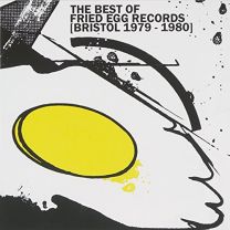 Best of Fried Egg Records (Bristol 1979-1980)