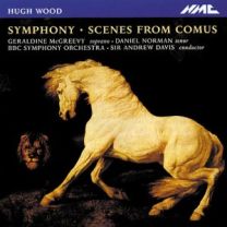 Hugh Wood - Symphony; Scenes From Comus