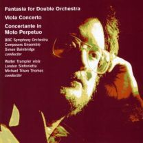 Simon Bainbridge - Fantasia For Double Orchestra; Viola Concerto; Concertante In Moto Perpetsimon Bainbridgeuo
