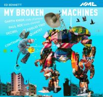 Ed Bennett: My Broken Machines