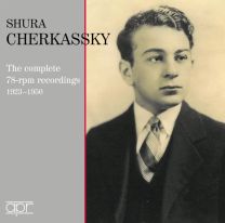 Shura Cherkassky: the Complete 78-Rpm Recordings 1923-1950