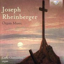 Joseph Rheinberger: Organ Music