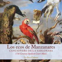 Los Ecos de Manzanares: Canzionero de La Sablonara, 17th Century Spanish Court Music