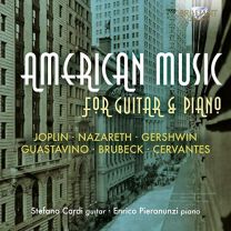American Music For Guitar & Piano: Music By Joplin, Nazareth, Gershwin, Guastavino, Brubeck & Cervantes