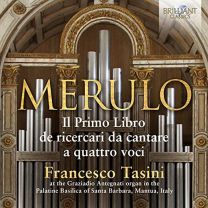 Merulo: Organ Music Il Primo Libro de Ricercari da Cantare A Quattro Voci