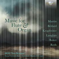 Music For Flute & Organ, Martin, Bedard, Kropfreiter, Langlais, Baker, Roth