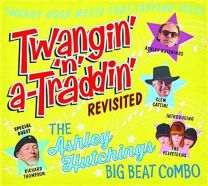 Twangin' 'n' A-Traddin' Revisited
