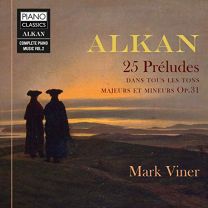 Alkan: 25 Preludes Dans Les Tons Majeurs Et Mineurs Op. 31