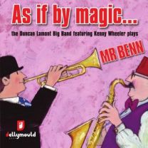 As If By Magic... the Duncan Lamont Big Band Featuring Kenny Wheeler Plays Mr Benn