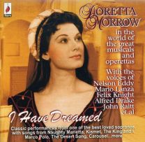 I Have Dreamed: Doretta Morrow In the World of the Great Musicals and Operettas