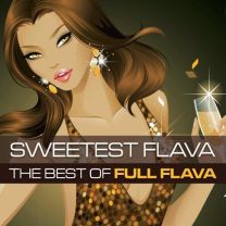Sweetest Flava - the Best of Full Flava