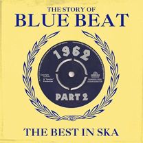 Story of Blue Beat - the Best In Ska 1962 Part 2
