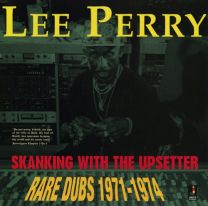 Skanking With the Upsetter - Rare Dubs 1971-1974