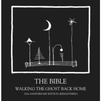 Walking the Ghost Back Home: 25th Anniversary Edition