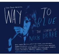 Way To Blue - the Songs of Nick Drake