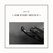 For Every Silence