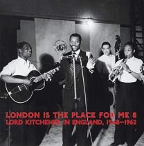 London Is the Place For Me 8 - Lord Kitchener In England 1948-1962