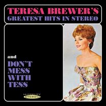 Teresa Brewer's Greatest Hits In Stereo and Don't Mess With Tess