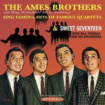 Ames Brothers Sing Famous Hits of Famous Quartets & Sweet Seventeen