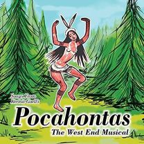 Songs From Kermit Goell's Pocahontas - the West End Musical