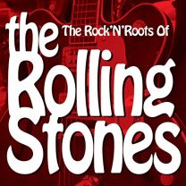 Rock 'n' Roots of the Rolling Stones
