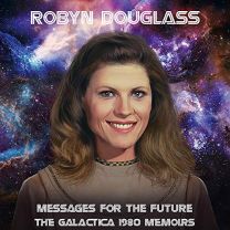 Messages For the Future: the Galactica 1980 Memoirs