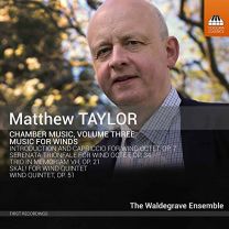 Matthew Taylor: Chamber Music, Volume Three, Music For Winds