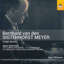 Bernard van der Sigtenhorst Meyer: Piano Music