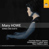 Howe: Songs and Duets [courtney Maina; Christopher A. Leach; Mary Dibbern]