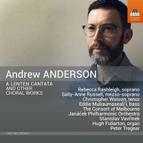 Andrew Anderson: A Lenten Cantata and Other Choral Works