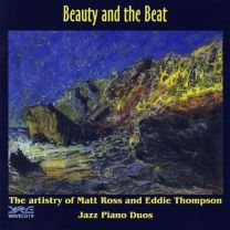 Beauty and the Beat - the Artistry of Matt Ross and Eddie Thompson - Jazz Piano Duos
